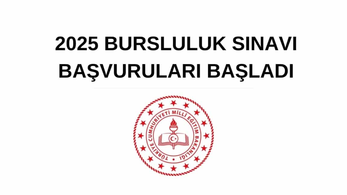 2025 BURSLULUK SINAVI BAŞVURU VE UYGULAMA KILAVUZU